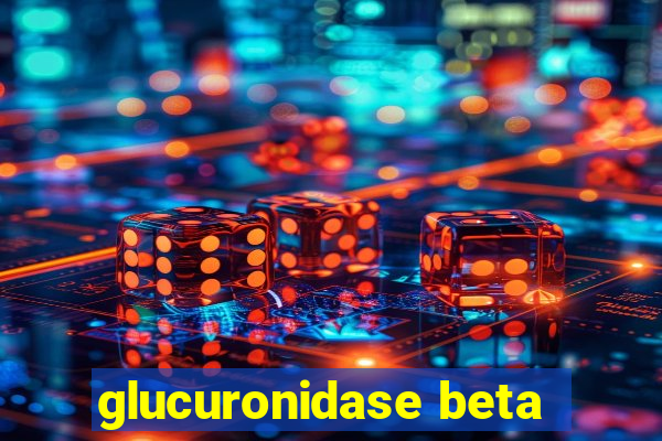 glucuronidase beta